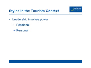Styles in the Tourism Context Leadership involves power Positional Personal 