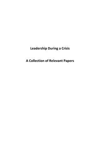 Leadership During a Crisis
A Collection of Relevant Papers
 