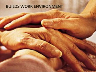 BUILDS WORK ENVIRONMENT
 