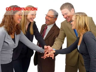 CO-ORDINATION
 