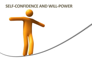 SELF-CONFIDENCE AND WILL-POWER
 