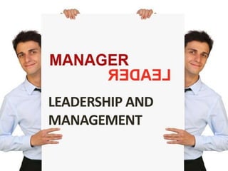 LEADERSHIP AND
MANAGEMENT
 