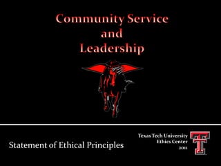 Statement of Ethical Principles

Texas Tech University
Ethics Center
2011

 