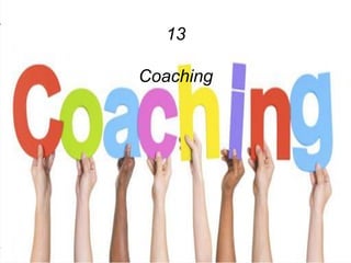 13
Coaching
 