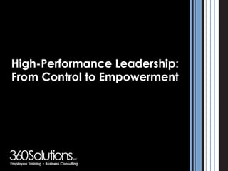 High-Performance Leadership:
From Control to Empowerment
 