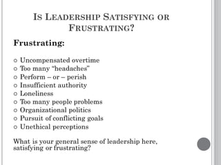 A CLOSER LOOK AT LEADERSHIP
EFFECTIVENESS
Whether or not a leader is effective depends on four sets of variables:|
1. Lead...