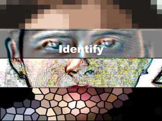Identify 