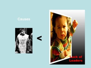 Causes < Lack of Leaders 