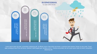 BUSINESSMAN
Your great subtitle in this line
Lorem ipsum dolor sit amet, consectetur adipiscing elit. Ut efficitur ipsum vitae tortor accumsan, a pulvinar lorem lacinia. Donec eu arcu justo. Fusce
eget consequat risus Proin est lacus, interdum vitae feugiat quis, faucibus vel mi. Vivamus accumsan nisi vel Lorem ipsum dolor sit amet, consectetur
adipiscing elit.
Lorem
Ipsum
has
two
main
data
statistical
important.
Lorem
Ipsum
has
two
main
data
statistical
important.
Lorem
Ipsum
has
two
main
data
statistical
important.
Lorem
Ipsum
has
two
main
data
statistical
important.
 