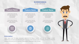 BUSINESSMAN
Your great subtitle in this line
Lorem Ipsum has two
main data statistical this
methodologies
summarizes.
Feature Name
Lorem Ipsum has two
main data statistical this
methodologies
Lorem Ipsum has two
main data statistical this
methodologies
summarizes.
Feature Name
Lorem Ipsum has two
main data statistical this
methodologies
Lorem Ipsum has two
main data statistical this
methodologies
summarizes.
Feature Name
Lorem Ipsum has two
main data statistical this
methodologies
Lorem ipsum dolor sit amet, consectetur adipiscing elit. Aliquam tincidunt ante nec sem congue convallis.
Pellentesque vel mauris quis nisl ornare rutrum in id risus. Proin vehicula ut sem et tempus. Interdum et malesuada
fames ac ante ipsum primis in faucibus. Pellentesque. Lorem ipsum dolor sit amet.
Information
 
