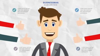 BUSINESSMAN
Your great subtitle in this line
Lorem Ipsum has two
main data statistical
this methodologies
summarizes.
Lorem Ipsum has two
main data statistical
this methodologies
summarizes.
Lorem Ipsum has two
main data statistical
this methodologies
summarizes.
Lorem Ipsum has two
main data statistical
this methodologies
summarizes.
 