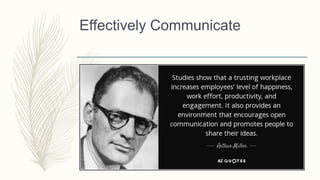 Effectively Communicate
 