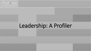 Leadership: A Profiler
.
 