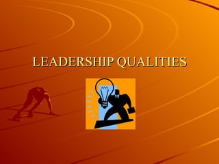 LEADERSHIP QUALITIES 