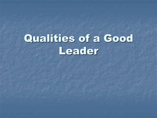 Qualities of a Good Leader 