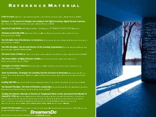 Reference Material Good to Great,  Jim Collins; HarperCollins Publishers, Inc., New York, 2001 Business @ the Speed of Thought: Succeeding in the Digital Economy, Digital Nervous Systems,  Bill Gates; Warner Books, Inc., New York, 1999 Speech of Carly Fiorina,  HP CEO (1999 – 2005), at  HP Winners Summit 2004 , Mexico Visionary Leadership Skills,  Robert Dilts; Meta Publications, Inc., Capitola, California, 1996 The 8th Habit ,  From Effectiveness to Greatness , Stephen Covey; Simon & Schuster, Inc., New York,  2004 The Fifth Discipline, The Art and Practice of the Learning Organization , Peter Senge; Random House, Inc., USA 1990, 2006 The Inner Game of Work , W. Timothy Gallwey; Random House, Inc., New York, 2000 The Seven Habits of Highly Effective Families,  Stephen Covey; Golden Books Publishing Co., Inc., 1997 Strategies of Genius Volume I , Robert Dilts; Meta Publications, Inc., Capitola, California, 1994 Tools for Dreamers, Strategies for Creativity and the Structure of Innovation,  Robert B. Dilts, Todd Epstein, Robert W. Dilts; Meta Publications, Inc. Capitola, California, 1991 Leading with NLP , Joseph O’Connor; HarperCollins Publishers, London, 1998 The Randori Principles, The Path of Effortless Leadership , David Baum, Ph. D., Jim Hessinger; Dearborn Trade Publishing, Chicago, 2002 Tackling the Monster, Marsalis on Practice at Tanglewood Music Center, presented from Muzzik TV channel in 1994 , Wynton Marsalis (“exploring ways how different types of music relate to each other and how training in music can help you with any type of training”); A Sony Classical Film & Video Production in Association with BBC, CST, NHK, NOS, PBS, AND Thirteen /WNET Search For the Leader! , John Kotter interview, Manager magazine, p. 46-48, issue 6, June 2007, Bulgaria Source of pictures: www.google.com 