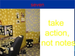 seven take  action, not notes 