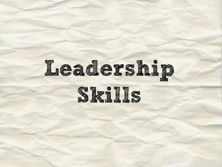 Leadership
  Skills
 