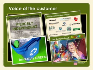 Voice of the customer




         • Integrity
         • Responsibility
         • Courage
 