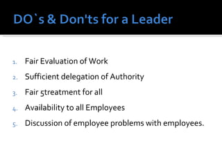 Fair Evaluation of Work Sufficient delegation of Authority Fair 5treatment for all Availability to all Employees Discussion of employee problems with employees. 