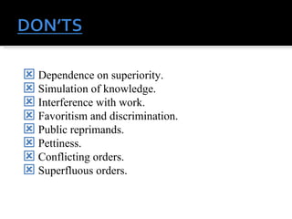 Dependence on superiority. Simulation of knowledge. Interference with work. Favoritism and discrimination. Public reprimands. Pettiness. Conflicting orders. Superfluous orders. 