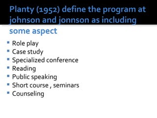Role play  Case study  Specialized conference Reading Public speaking  Short course , seminars Counseling  
