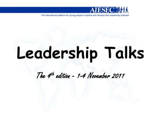 Leadership Talks The 4th edition-1-4 November 2011 