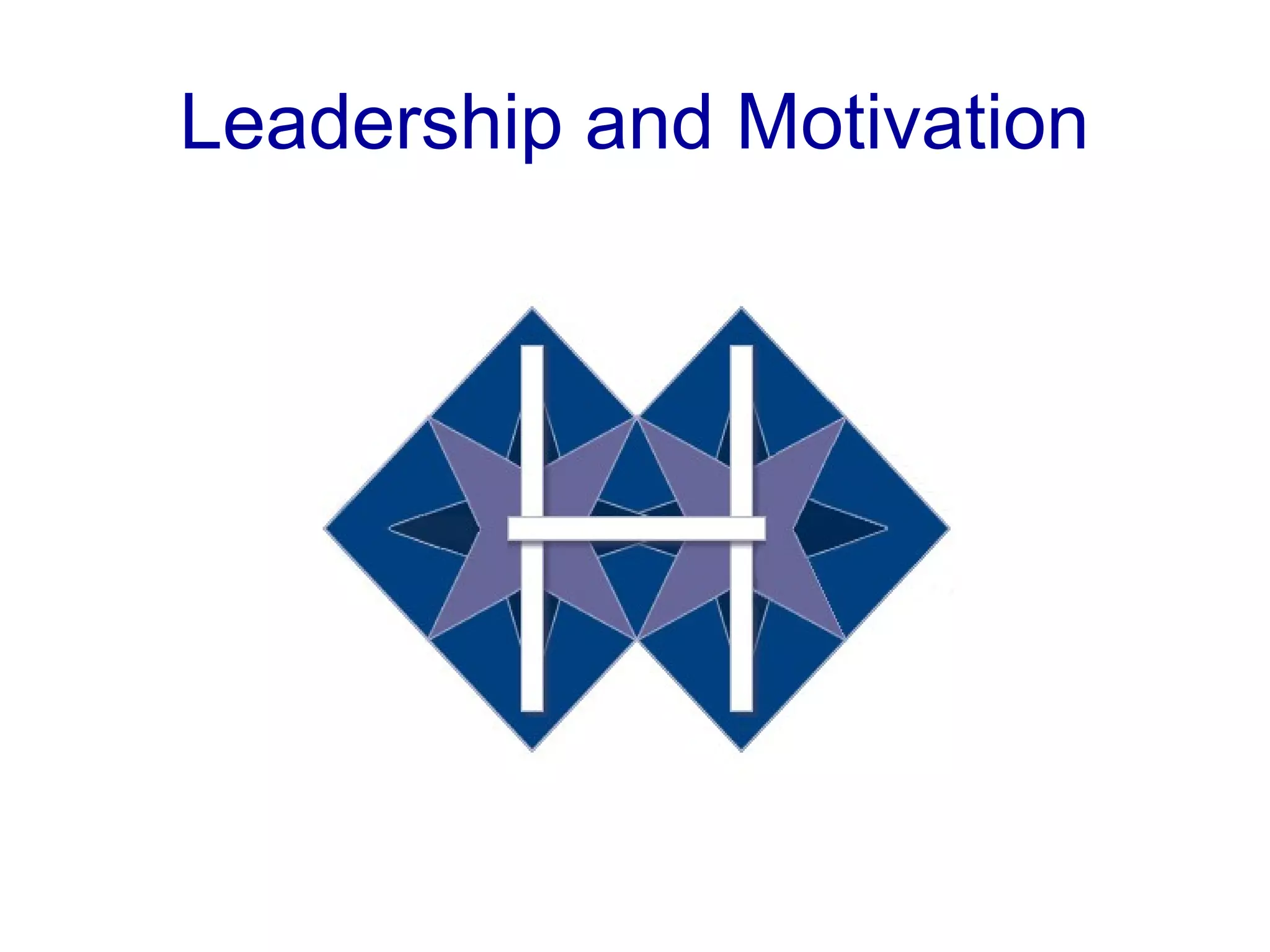 Leadership and Motivation
 