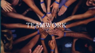 TEAMWORK
 