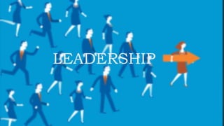 LEADERSHIP
 