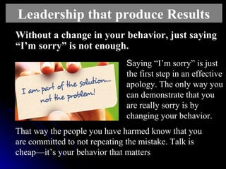Without a change in your behavior, just sayingWithout a change in your behavior, just saying
“I’m sorry” is not enough.“I’...