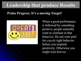 Praise Progress. It’s a moving Target!Praise Progress. It’s a moving Target!
When a good performance
is followed by someth...