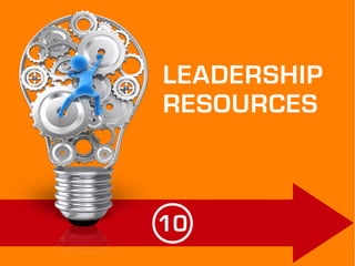 10
LEADERSHIP
RESOURCES
 