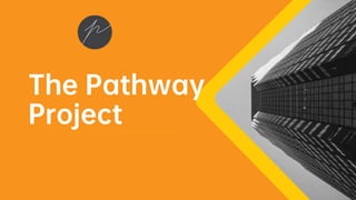 The Pathway
Project
 