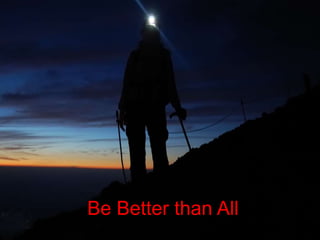 Be Better than All
 