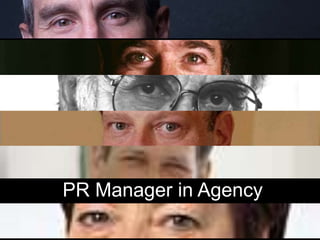 PR Manager in Agency
 