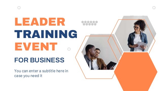 LEADER
TRAINING
EVENT
You can enter a subtitle here in
case you need it
FOR BUSINESS
 