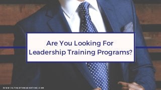 W W W . Y A T H A R T H M A R K E T I N G . C O M
Are You Looking For
Leadership Training Programs?
 