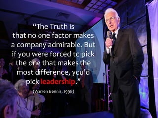 “The Truth is
that no one factor makes 
a company admirable. But 
if you were forced to pick 
  the one that makes the 
  ...