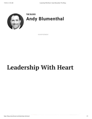 7/22/22, 11:56 AM Leadership With Heart | Andy Blumenthal | The Blogs
https://blogs.timesofisrael.com/leadership-with-heart/ 1/5
THE BLOGS
Andy Blumenthal
Leadership With Heart
Leadership With Heart
ADVERTISEMENT
 
