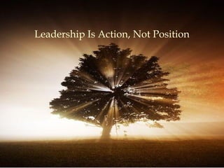 Leadership Is Action, Not Position
 
