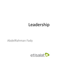 Leadership
AbdelRahman Fady
 