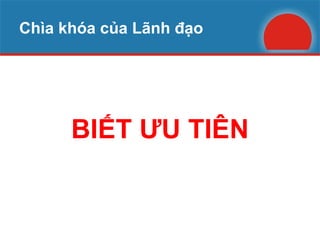Chìa khóa của Lãnh đạo BIẾT ƯU TIÊN 