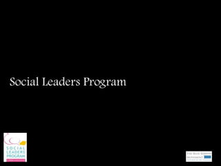 Social Leaders Program
 