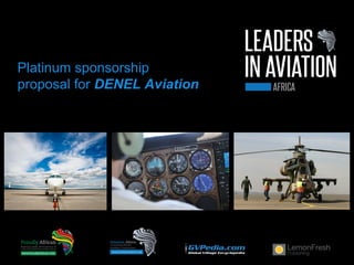Platinum sponsorship 
proposal for DENEL Aviation 
 