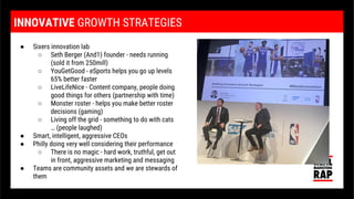 INNOVATIVE GROWTH STRATEGIES
● Sixers innovation lab
○ Seth Berger (And1) founder - needs running
(sold it from 250mill)
○...