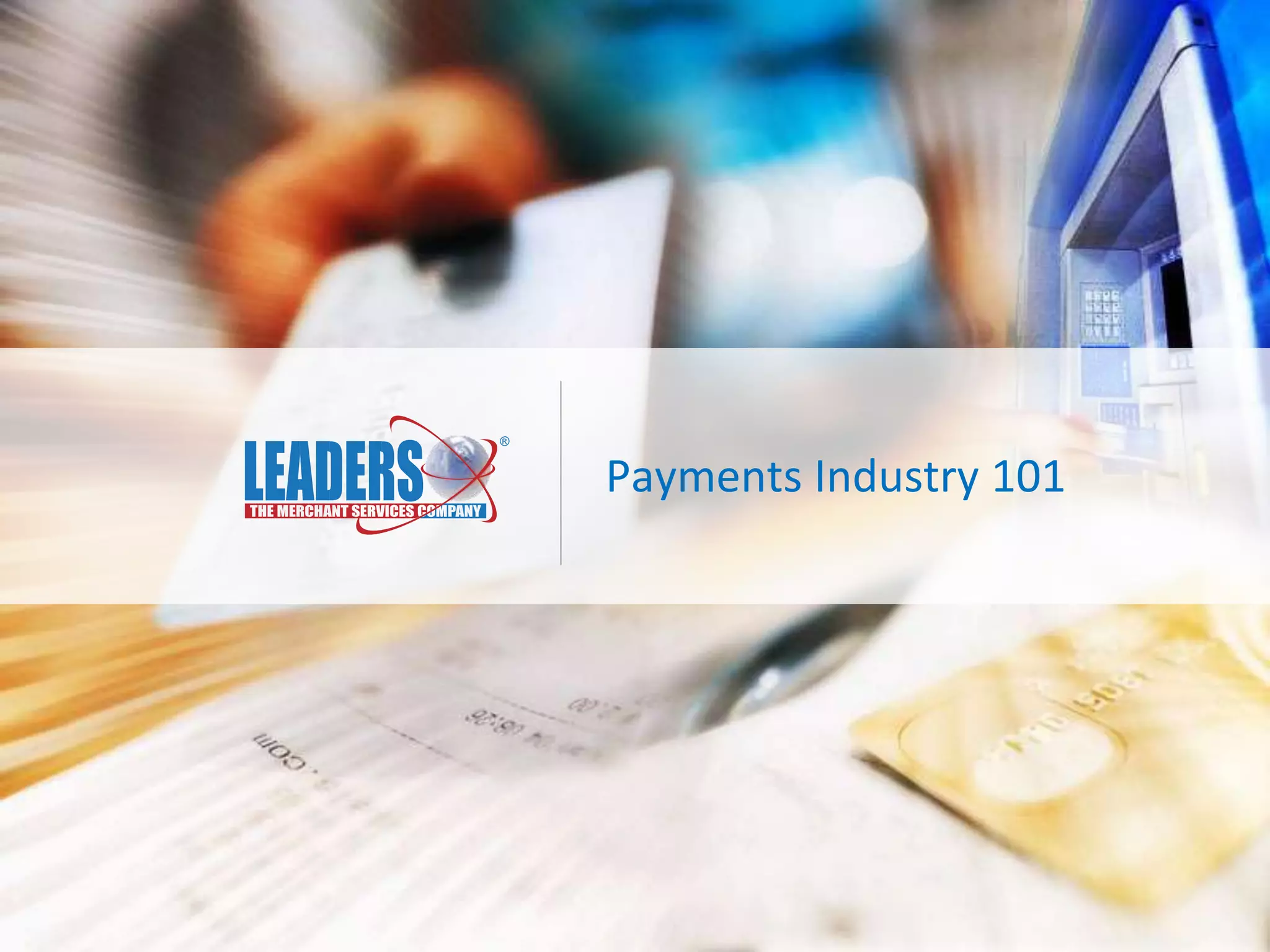 Payments Industry 101 
 