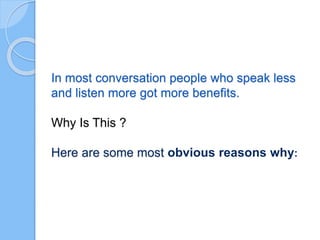 Talk Less Ask Questions Leaders should listen more and talk less | PPTX