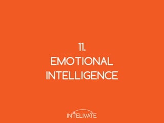 11.
EMOTIONAL
INTELLIGENCE
 