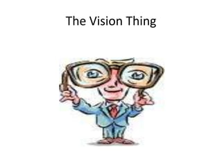 The Vision Thing
 